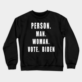 Person Woman Man Vote Biden President 2020 Election Democrat Crewneck Sweatshirt